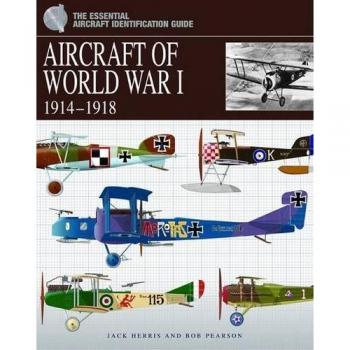 Aircraft of World War 1: 1914 1918 (Essential Aircraft Identification Guide)