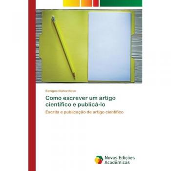 Como escrever um artigo científico e publicá-lo: Escrita e publicação de artigo científico