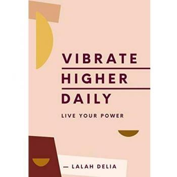 Vibrate Higher Daily: Live Your Power