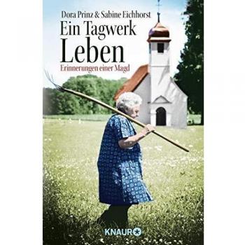 Dora Prinz Ein Tagwerk Leben: Erinnerungen Einer Magd