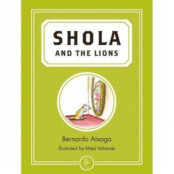 Shola and the Lions Bernardo Atxaga