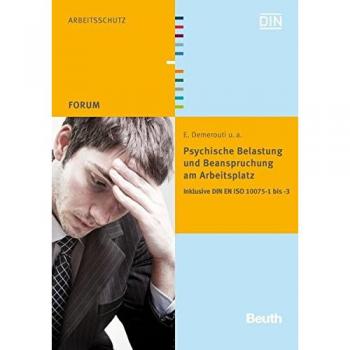 Psychische Belastung und Beanspruchung am Arbeitsplatz: Inklusive DIN EN ISO 10075-1 bis -3 (Beuth Forum)