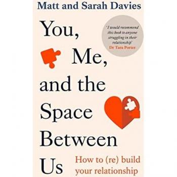 Matt and Sarah Davies You, Me and the Space Between Us