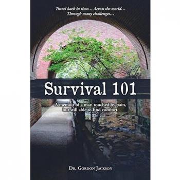 Survival 101: A memoir of a man touched by pain, but still able to find comfort.