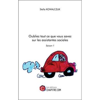 Oubliez tout ce que vous savez sur les assistantes sociales, Tome 1 :