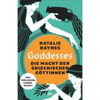Goddesses. Die Macht der griechischen Göttinnen