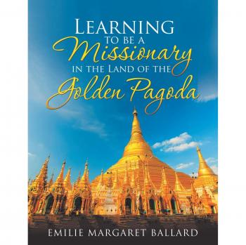 Learning to Be a Missionary in the Land of the Golden Pagoda