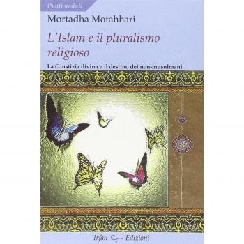 L' Islam e il pluralismo religioso. La giustizia divina e il destino dei non-musulmani