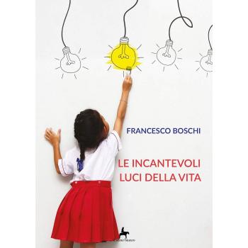 Le incantevoli luci della vita