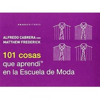 101 cosas que aprendí en la escuela de moda (Tapa blanda).