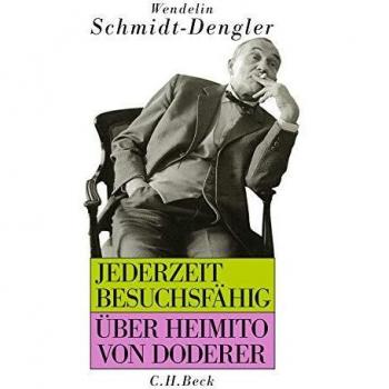 Wendelin Schmidt-Dengler Jederzeit Besuchsfähig: Über Heimito Von Doderer