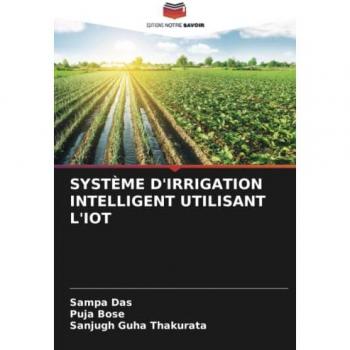 Das, Sampa: SYSTÈME D'IRRIGATION INTELLIGENT UTILISANT L'IOT