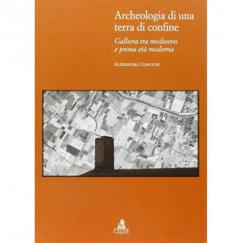 Archeologia di una terra di confine. Galliera tra medioevo e prima età moderna