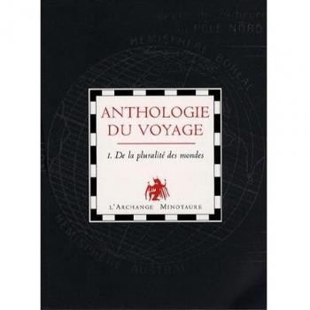 Anthologie du voyage : Tome 1, Pluralité des mondes