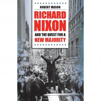 Richard Nixon and the Quest for a New Majority
