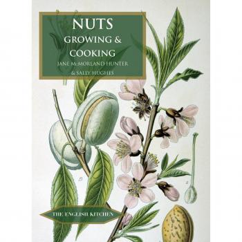 Nuts: Growing and Cooking