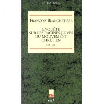 Enquête sur les racines juives du mouvement chrétien, 30-135