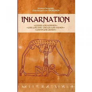 Inkarnation: Woher wir kommen