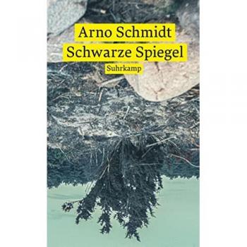 Schmidt, Arno: Schwarze Spiegel