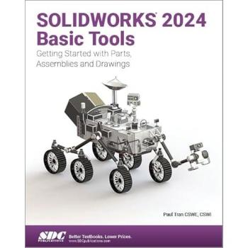 SOLIDWORKS 2024 Basic Tools : Getting Started with Parts, Assemblies and Drawings