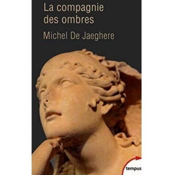 La compagnie des ombres : à quoi sert l'histoire ?