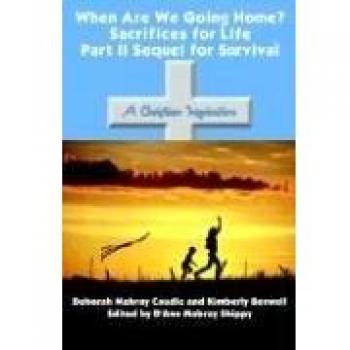 When Are We Going Home? Sacrifices for Life Part II Sequel for Survival