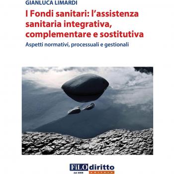 I fondi sanitari: l'assistenza sanitaria integrativa, complementare e sostitutiva. Aspetti normativi, processuali e gestionali