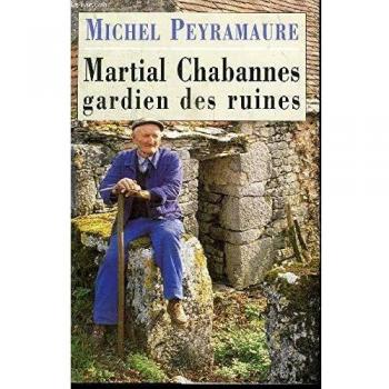 Martial Chabannes, gardien des ruines