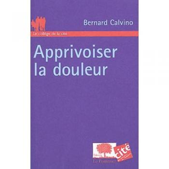 Apprivoiser la douleur