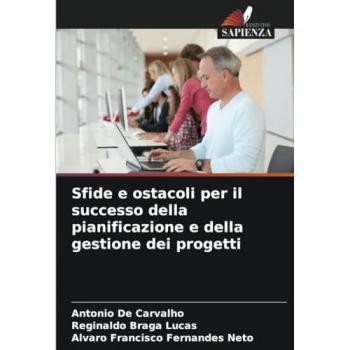 de Carvalho, Antonio: Sfide e ostacoli per il successo della pianificazione e della gestione dei progetti
