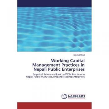 Working Capital Management Practices in Nepali Public Enterprises