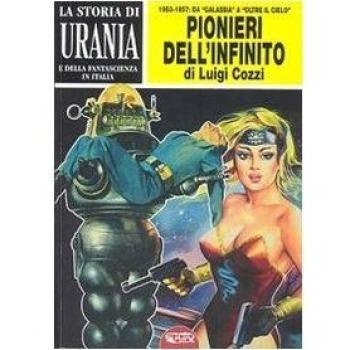 La storia di Urania e della fantascienza in Italia. I pionieri dell'infinito