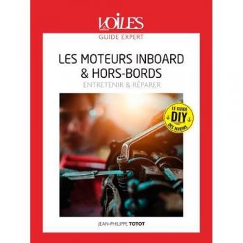 Les moteurs in-bord & hors-bord : connaître & entretenir : le guide DIY des marins