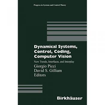 Dynamical Systems, Control, Coding, Computer Vision, Progress in Systems and Control Theory