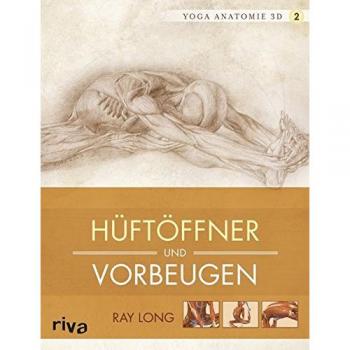 Yoga-Anatomie 3D: Hüftöffner und Vorbeugen