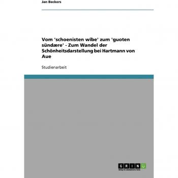 Vom 'schoenisten wîbe' zum 'guoten sündære'