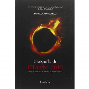 I segreti di monte Falò. Cronaca di un mistero popolare
