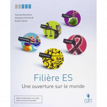 Filière es. Une ouverture sur le monde. Per le Scuole superiori. Con Contenuto digitale