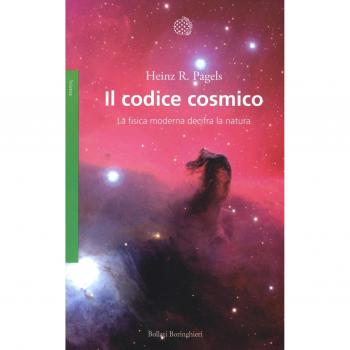 Il codice cosmico. La fisica moderna decifra la natura