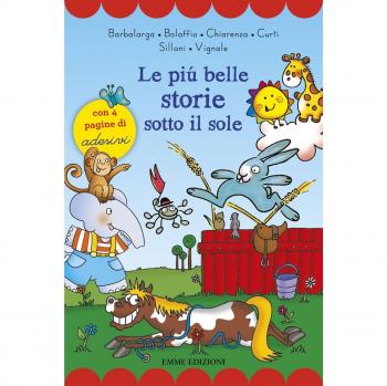 Le più belle storie sotto il sole. Con adesivi. Ediz. a colori