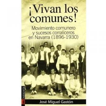 ¡vivan los comunes!: Movimiento comunero y sucesos corraliceros en navarra (1896-1930).