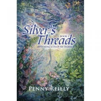 Silver's Threads: Spinning Colours Darkly, Book 1
