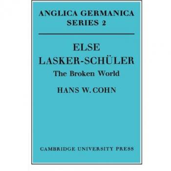 Else Lasker-Schuler: The Broken World