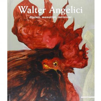 Walter Angelici. Dipinti, monotipi, incisioni. Catalogo della mostra (Ancona, 11 dicembre 2004-9 gennaio 2005). Ediz. italiana e inglese