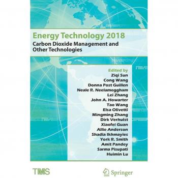 Energy Technology 2018: Carbon Dioxide Management and Other Technologies