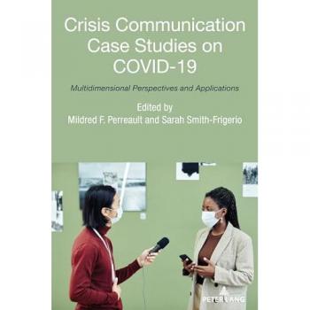 Crisis Communication Case Studies on COVID-19: Multidimensional Perspectives and Applications (AEJMC