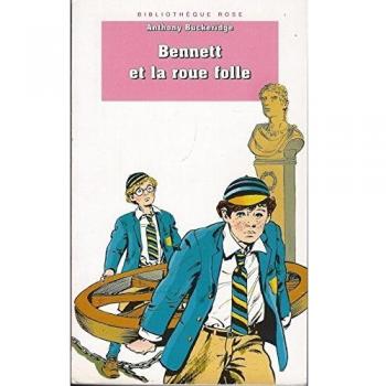Bennett Et La Roue Folle