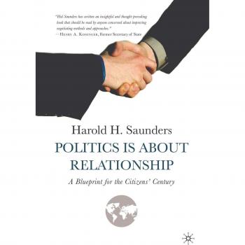 Politics Is about Relationship: A Blueprint for the Citizens' Century