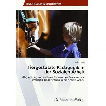 Tiergestützte Pädagogik in der Sozialen Arbeit