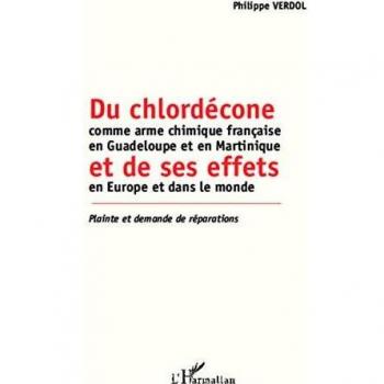 Du chlordécone comme arme chimique française en Guadeloupe et en Martinique et de ses effets en Europe et dans le monde: Plainte et demande de réparations
